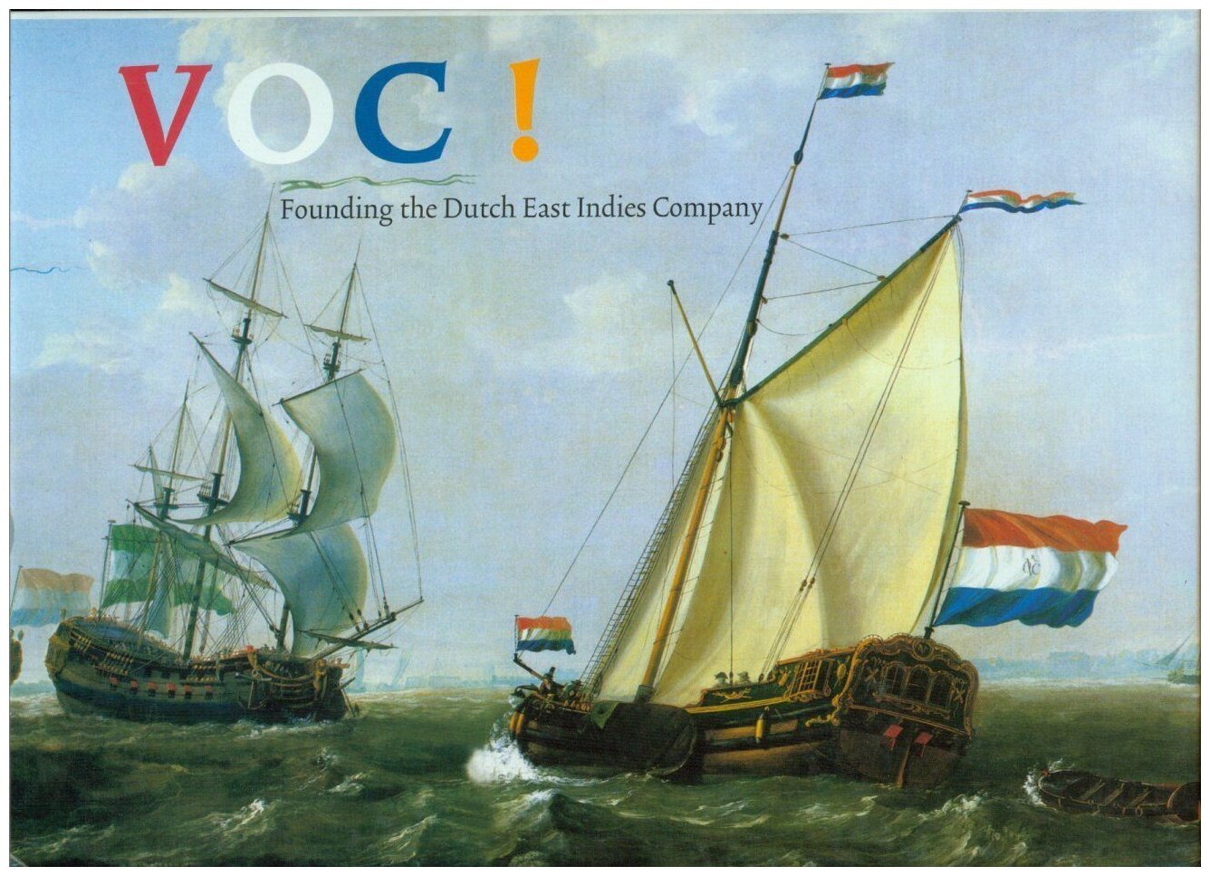 VOC! Founding the Dutch East Indies Company