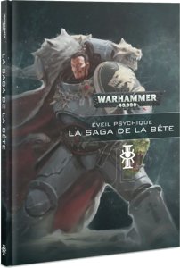 Warhammer 40k - Eveil Psychique - La Saga de la Bête