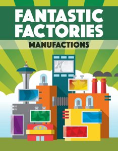 Fantastic Factories - Manufactions