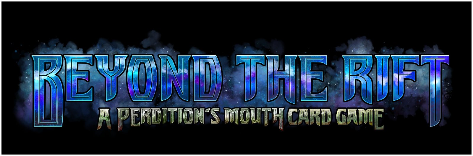 Beyond the Rift : A Perdition's Mouth Card Game