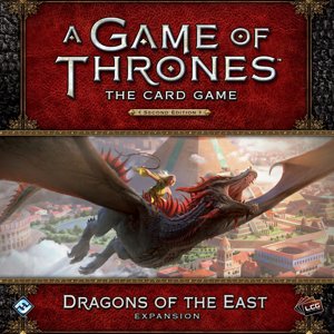A Game of Thrones : The Card Game (Second Edition) – Dragons of the East