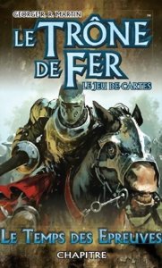Le Trône de Fer - LCG : Le Temps des Épreuves
