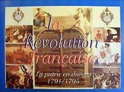 Révolution Française - La Patrie en Danger 1791-1795