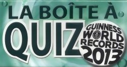 la boîte à quiz (guinness world records 2013)