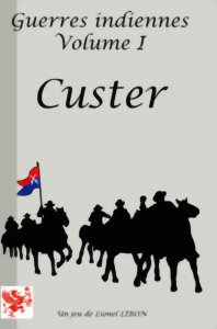 Guerres indiennes volume 1 - Custer