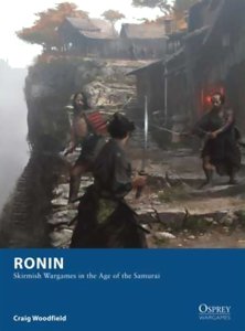 Ronin: Skirmish Wargames in the Age of the Samurai