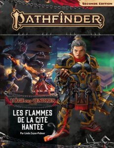 Pathfinder 2 - L'Age des cendres 4/6 - Les flammes de la cité hantée
