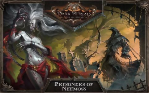 Dark Rituals : Malleus Maleficarum – Prisoners of Neemoss