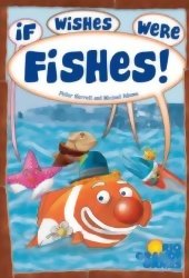 If Wishes were Fishes!