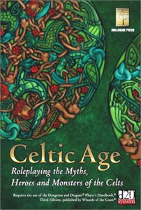 Celtic Age : Role-playing The Myths, Heroes & Monsters of the Celts
