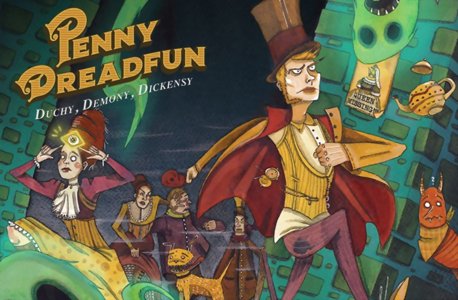 Penny Dreadfun - Duchy, Demony, Dickensy