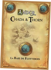 Andor - Chada & Thorn : La Baie de Flottebois