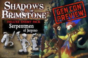 Shadows of Brimstone - Serpentmen of Jargono GenCon Preview