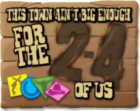 This Town Ain't Big Enough for the 2-4 Of Us