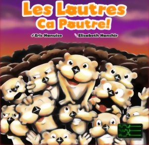 Les loutres, ça poutre!