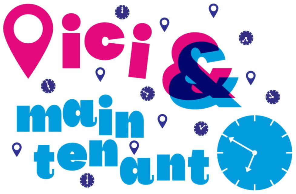 Ici & Maintenant