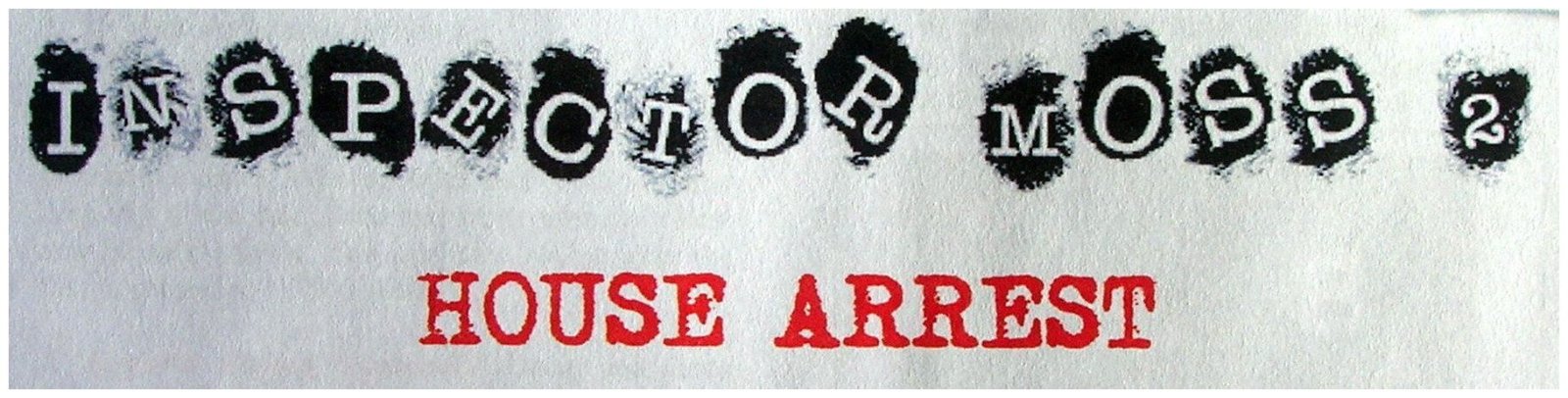 Inspector Moss - House Arrest