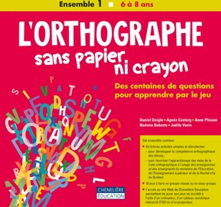 L'orthographe sans papier ni crayon - Ensemble 1 : 6 à 8 ans