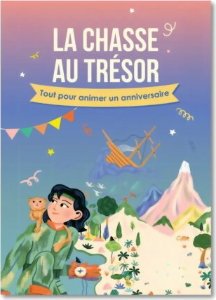 La Chasse Au Trésor - Tout pour animer un anniversaire