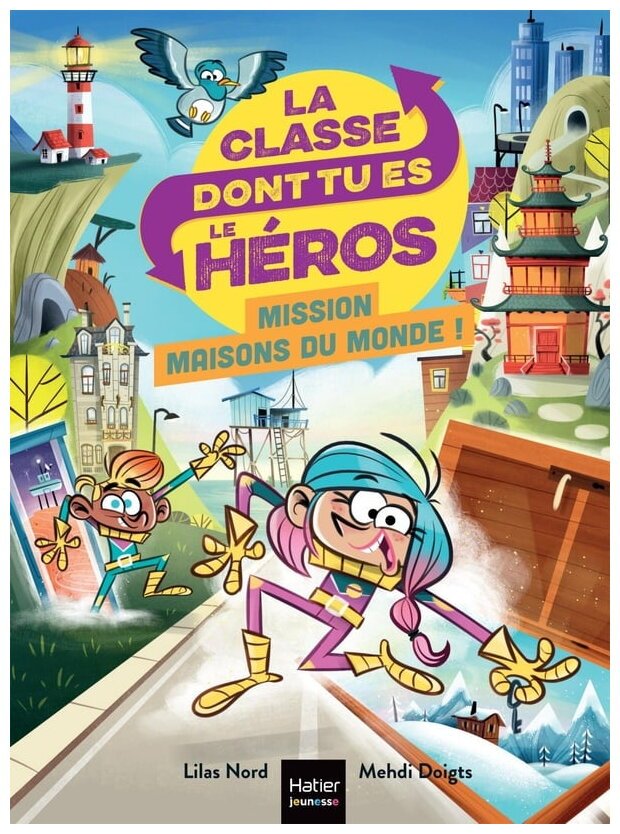 La classe dont tu es le héros - Mission maisons du monde !