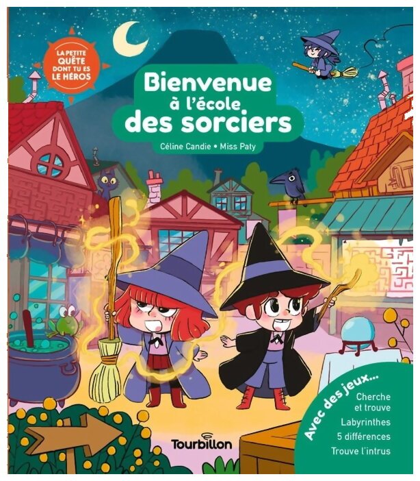 La Petite quête dont tu es le héros - Bienvenue à l'Ecole Des Sorciers