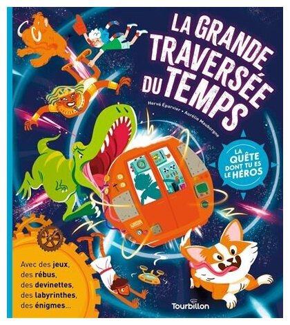 La quête dont tu es le héros - La Grande Traversée Du Temps