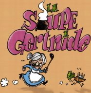 La soupe à Gertrude