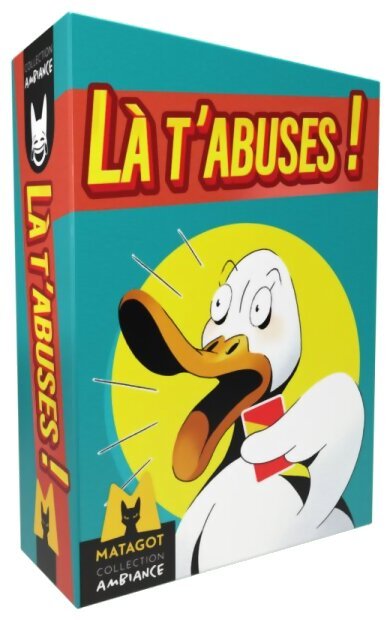 Là T'abuses !