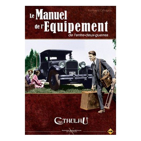 L'Appel de Cthulhu V6 - Le Manuel de l'Equipement de l'Entre-deux-Guerre