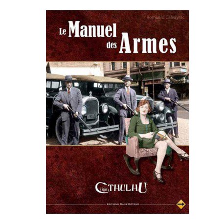 L'Appel de Cthulhu V6 - Le Manuel des Armes