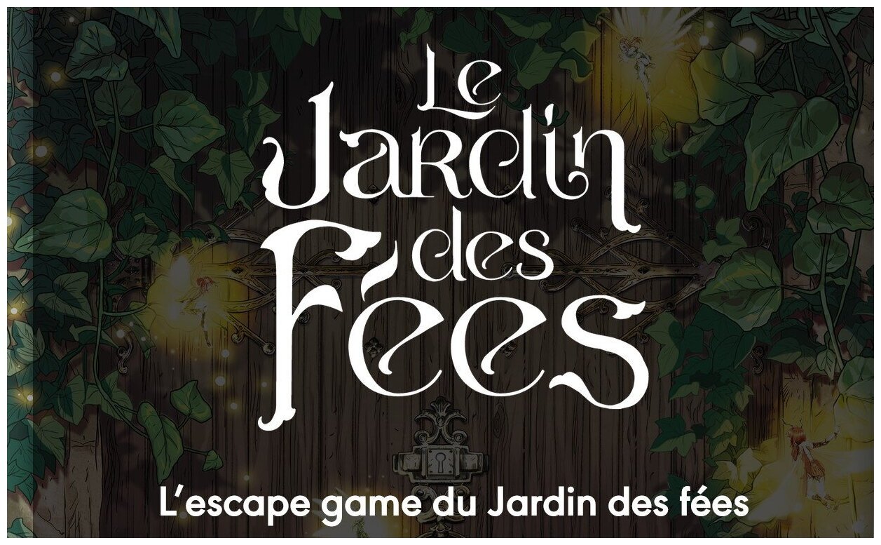 Le Jardin Des Fées - L'escape game du Jardin des fées
