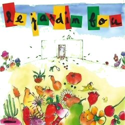 Le Jardin Fou