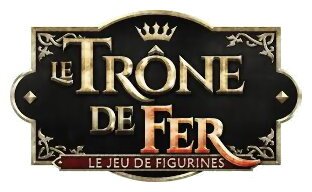 Le Trône De Fer - Le Jeu De Figurines
