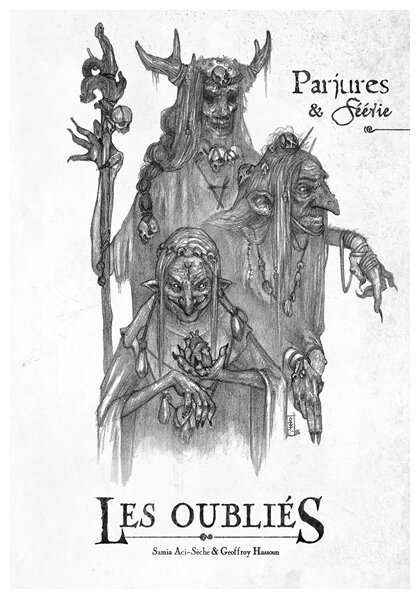 Les oubliés - Parjures & Féérie