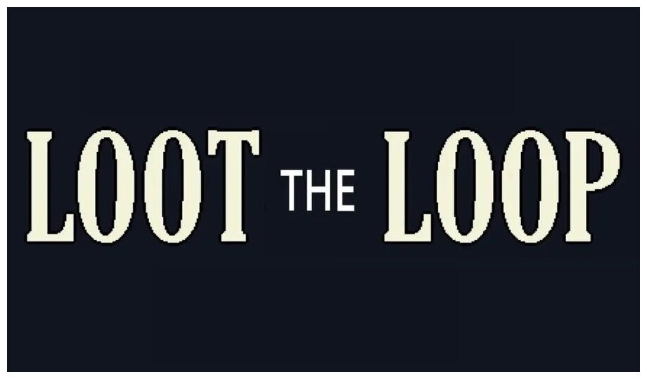 Loot The Loop