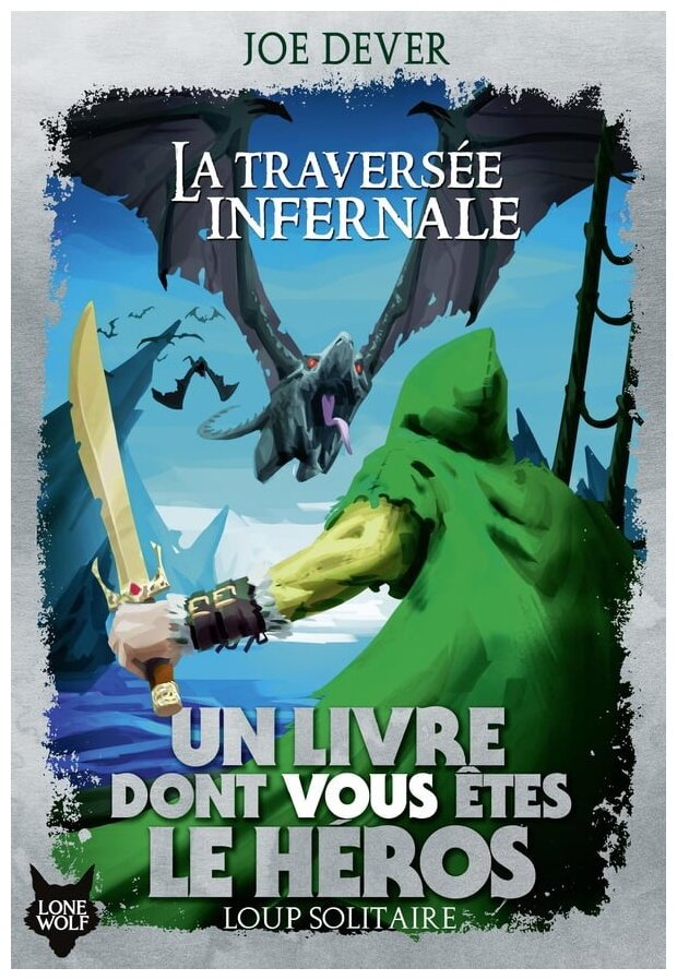 Loup Solitaire - La Traversée infernale - Tome 2