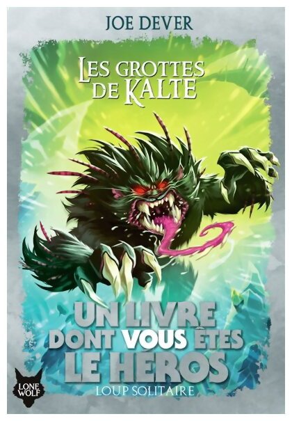 Loup Solitaire - Les Grottes De Kalte - Tome 3