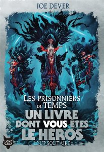 Loup Solitaire - Les Prisonniers Du Temps - Tome 11