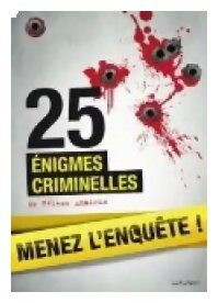 Menez L'enquête - 25 Énigmes Criminelles