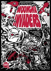 Moongha Invaders - Mad Scientists and atomic Monsters attack the Earth!