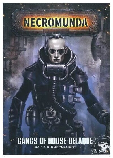 Necromunda - Gangs Of House Delaque