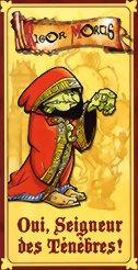 Oui, Seigneur des Ténèbres !