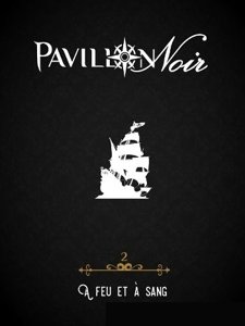 Pavillon Noir 2 - À Feu et à sang