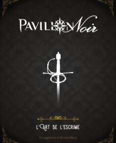 Pavillon Noir 2 - L'Art de l'Escrime