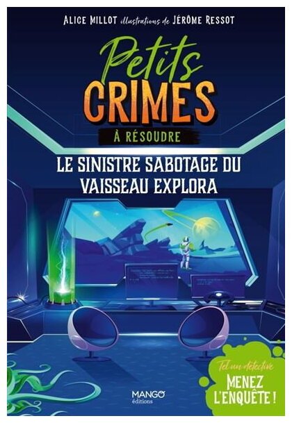 Petits Crimes À Résoudre - Le Sinistre Sabotage Du Vaisseau Explora
