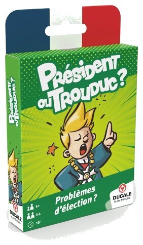 Président ou Trouduc ?
