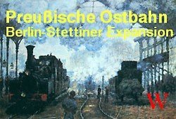 Preußische Ostbahn : Berlin-Stettiner Expansion