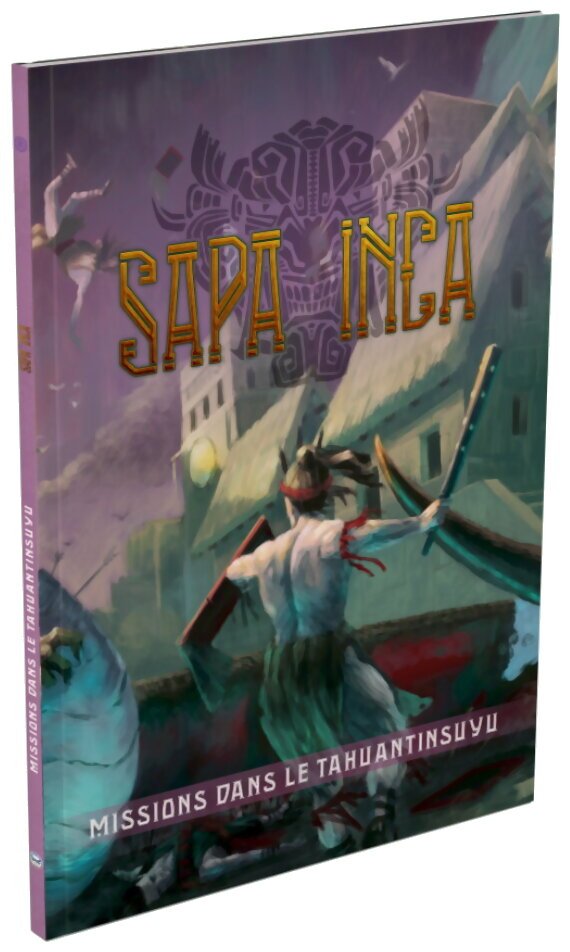 Sapa Inca - Missions Dans Le Tahuantinsuyu