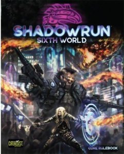 Shadowrun 6 - Core rulebook - Sixth World