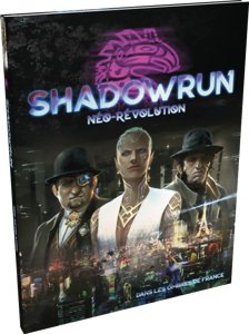 Shadowrun 6 - Néo-Revolution